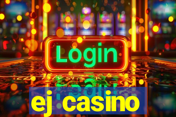 ej casino